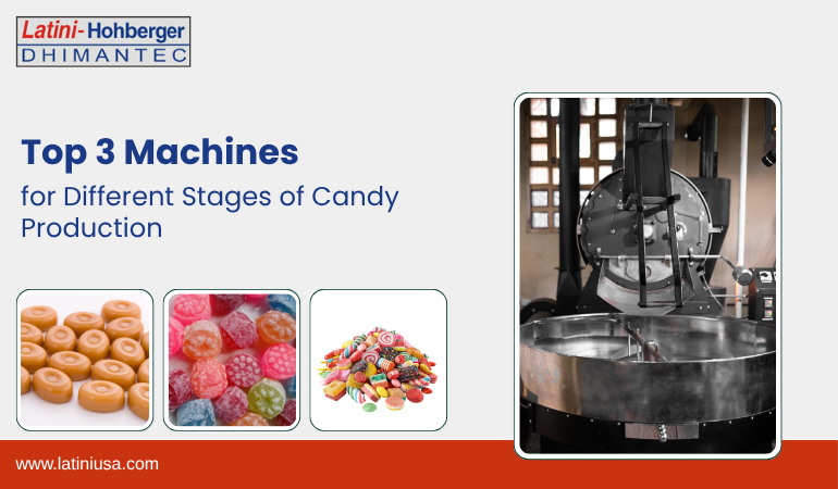Top 3 Machines for Different Stages of Candy Production
